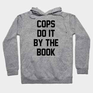 Cops Do it By the Book Hoodie